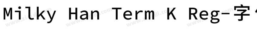 Milky Han Term K Reg字体转换